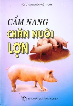 Cẩm Nang Chăn Nuôi Lợn