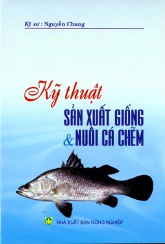 Kỹ Thuật Sản Xuất Giống Và Nuôi Cá Chẽm