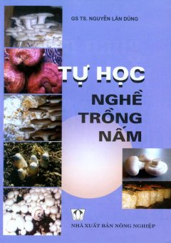 Tự Học Nghề Trồng Nấm