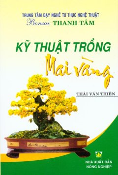 Kỹ Thuật Trồng Mai Vàng