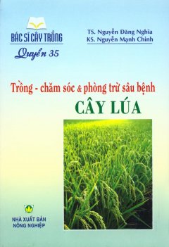 Bác Sĩ Cây Trồng – Quyển 35: Trồng – Chăm Sóc & Phòng Trừ Sâu Bệnh Cây Lúa