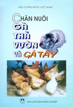 Chăn Nuôi Gà Thả Vườn Và Gà Tây