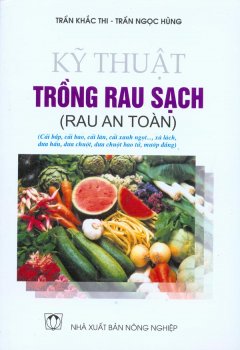 Kỹ Thuật Trồng Rau Sạch (Rau An Toàn)