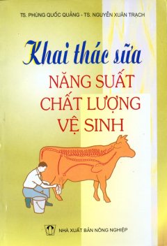 Khai Thác Sữa Năng Suất Chất Lượng Vệ Sinh