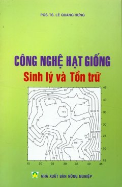 Công Nghệ Hạt Giống – Sinh Lý Và Tồn Trữ