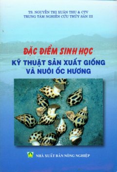 Đặc Điểm Sinh Học – Kỹ Thuật Sản Xuất Giống Và Nuôi Ốc Hương