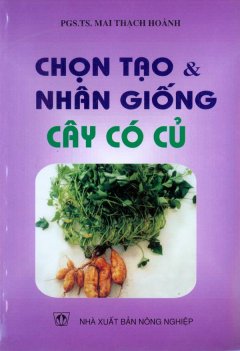 Chọn Tạo Và Nhân Giống Cây Có Củ