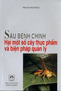 Sâu Bệnh Chính Hại Một Số Cây Thực Phẩm Và Biện Pháp Quản Lý