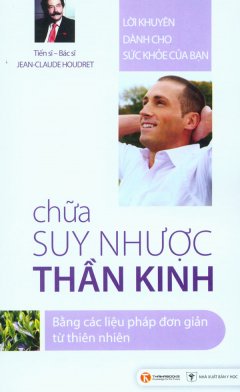 Lời Khuyên Dành Cho Sức Khỏe Của Bạn – Chữa Suy Nhược Thần Kinh