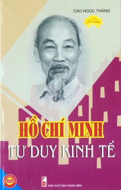 Hồ Chí Minh – Tư Duy Kinh Tế