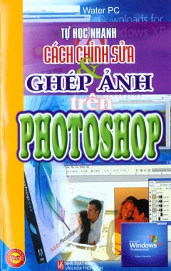 Tự Học Nhanh Cách Chỉnh Sửa Và Ghép Ảnh Trên Photoshop