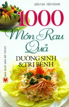 1000 Món Rau Quả Dưỡng Sinh Và Trị Bệnh