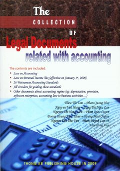 The Collection Of Legal Documents Related With Accounting (Hệ Thống Văn Bản, Chế Độ Kế Toán Hiện hành)