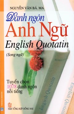 Danh Ngôn Anh Ngữ – English Quotatin (Song Ngữ Anh Việt)