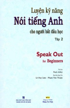 Luyện Kỹ Năng Nói Tiếng Anh Cho Người Bắt Đầu Học – Tập 2 (Dùng Kèm Đĩa MP3)
