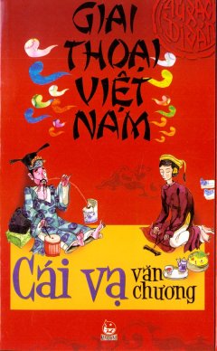 Giai Thoại Việt Nam – Cái Vạ Văn Chương