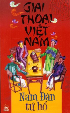 Giai Thoại Việt Nam – Nam Đàn Tứ Hổ
