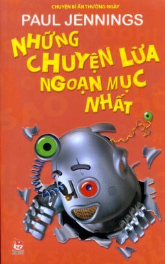 Những Chuyện Lừa Ngoạn Mục Nhất – Chuyện Bí Ẩn Thường Ngày