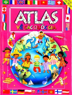 Atlas Cho Trẻ Em – Atlas Về Các Quốc Gia