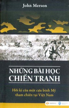 Những Bài Học Chiến Tranh – Hồi Kí Của Một Cựu Chiến Binh Mỹ Tham Chiến Tại Việt Nam