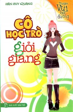 Cô Học Trò Giỏi Giang – Truyện Vui Học Đường