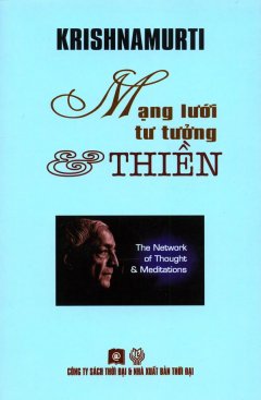 Krishnamurti – Mạng Lưới Tư Tưởng Và Thiền