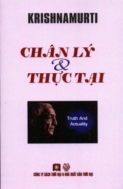 Krishnamurti – Chân Lý Và Thực Tại