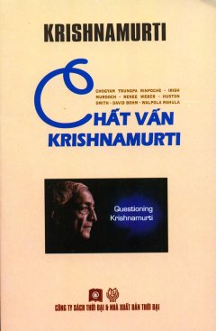 Krishnamurti – Chất Vấn Krishnamurti