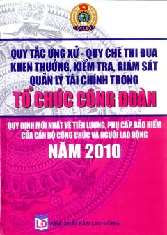 Quy Tắc Ứng Xử – Quy Chế Thi Đua Khen Thưởng, Kiểm Tra, Giám Sát Quản Lý Tài Chính Trong Tổ Chức Công Đoàn