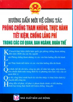 Hướng Dẫn Mới Về Công Tác Phòng Chống Tham Nhũng, Thực Hành Tiết Kiệm, Chống Lãng Phí Trong Các Cơ Quan, Ban Ngành, Đoàn Thể