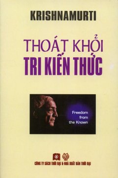 Krishnamurti – Thoát Khỏi Tri Kiến Thức