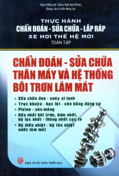 Chẩn Đoán – Sửa Chữa Thân Máy Và Hệ Thống Bôi Trơn Làm Mát