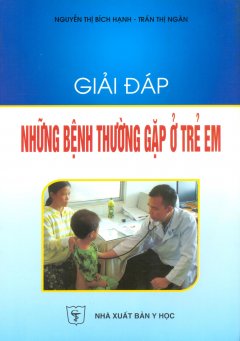 Giải Đáp Những Bệnh Thường Gặp Ở Trẻ Em