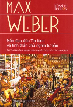 Nền Đạo Đức Tin Lành Và Tinh Thần Chủ Nghĩa Tư Bản (Bìa Mềm) – Tủ Sách Tinh Hoa Tri Thức Thế Giới