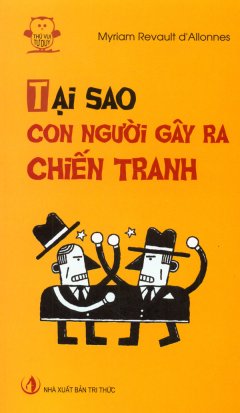 Thú Vui Tư Duy – Tại Sao Con Người Gây Ra Chiến Tranh