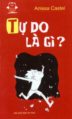 Thú Vui Tư Duy – Tự Do Là Gì?