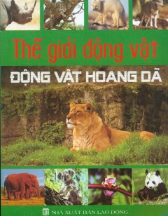 Thế Giới Động Vật – Động Vật Hoang Dã