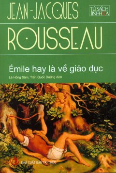 Tủ Sách Tinh Hoa Tri Thức Thế Giới – Émile Hay Là Về Giáo Dục