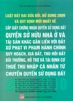 Luật Đất Đai Sửa Đổi, Bổ Sung 2009 Và Quy Định Mới Nhất Về Cấp Giấy Chứng Nhận Quyền Sử Dụng Đất