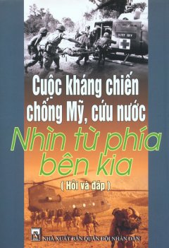 Cuộc Kháng Chiến Chống Mỹ, Cứu Nước Nhìn Từ Phía Bên Kia (Hỏi Và Đáp)