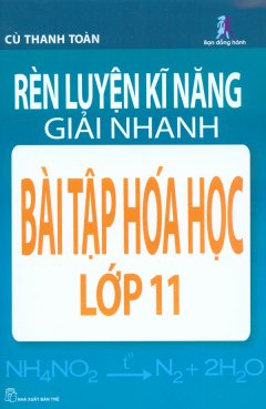 Rèn Luyện Kĩ Năng Giải Nhanh Bài Tập Hóa Học Lớp 11