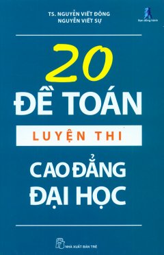 20 Đề Toán Luyện Thi Cao Đẳng – Đại Học