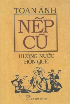 Nếp Cũ – Hương Nước Hồn Quê