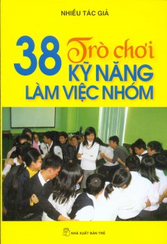 38 Trò Chơi Kỹ Năng Làm Việc Nhóm