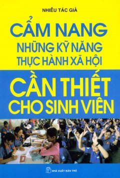 Cẩm Nang Những Kỹ Năng Thực Hành Xã Hội Cần Thiết Cho Sinh Viên