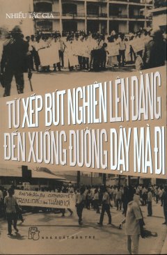 Từ Xếp Bút Nghiên Lên Đàng Đến Xuống Đường Dậy Mà Đi