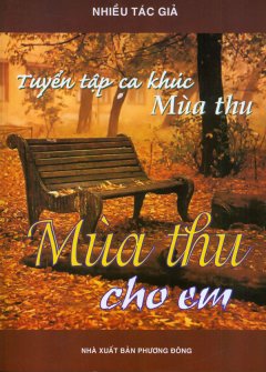 Tuyển Tập Ca Khúc Mùa Thu – Mùa Thu Cho Em