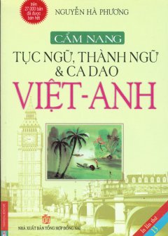 Cẩm Nang Tục Ngữ, Thành Ngữ Và Ca Dao Việt – Anh