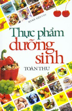 Thực Phẩm Dưỡng Sinh Toàn Thư