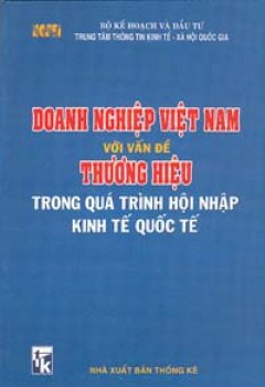 Doanh nghiệp Việt Nam với vấn đề thương hiệu trong quá trình hội nhập kinh tế quốc tế